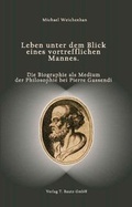 Cover: Leben unter dem Blick eines vortrefflichen Mannes. - Traugott Bautz