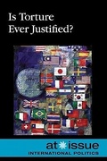 Cover: Is Torture Ever Justified? - Greenhaven Press