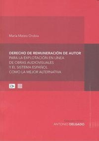 Abbildung von: Derecho de remuneración de autor para la explotación en línea de obras audiovisuales y el sistema español como la mejor alternativa - Editorial Comares