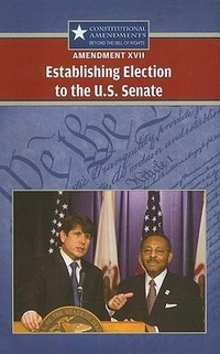 Enlarge image Cover: Amendment XVII: Establishing Election to the U.S. Senate - Greenhaven Press