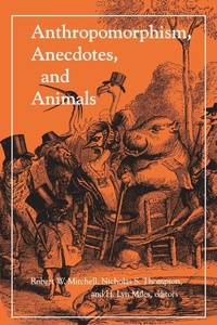 Enlarge image Cover: Anthropomorphism, Anecdotes, and Animals - State University of New York Press