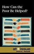 Cover: How Can the Poor Be Helped? - Greenhaven Publishing