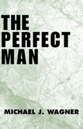 Cover: The Perfect Man - Xlibris Corporation