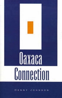 Enlarge image Cover: Oaxaca Connection - Xlibris Corporation