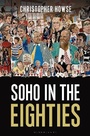 Cover: Soho in the Eighties - Bloomsbury Continuum