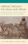 Cover: Writing through the Visual and Virtual - Lexington Books