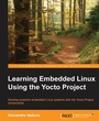 Cover: Learning Embedded Linux using the Yocto Project - Packt Publishing