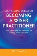 Cover: Counselling Skills for Becoming a Wiser Practitioner - Jessica Kingsley Publishers
