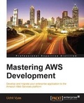 Cover: Mastering AWS Development - Packt Publishing