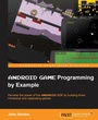 Cover: Android Game Programming by Example - Packt Publishing