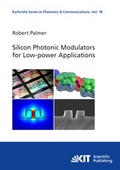 Cover: Silicon Photonic Modulators for Low-power Applications - KIT Scientific Publishing