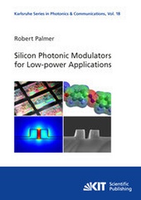 Enlarge image Cover: Silicon Photonic Modulators for Low-power Applications - KIT Scientific Publishing