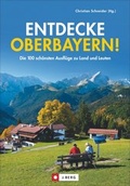 Cover: Entdecke Oberbayern! - J. Berg bei Bruckmann