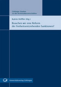 Enlarge image Cover: Brauchen wir eine Reform der freiheitsentziehenden Sanktionen? - Universitätsverlag Göttingen
