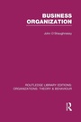 Cover: Business Organization (RLE: Organizations) - Routledge