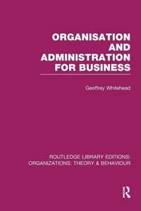 Bild vergrößern Bild: Organisation and Administration for Business (RLE: Organizations) - Routledge