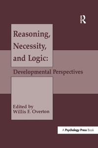 Enlarge image Cover: Reasoning, Necessity, and Logic - Psychology Press Ltd