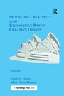 Cover: Modeling Creativity and Knowledge-Based Creative Design - Psychology Press Ltd