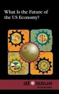 Cover: What Is the Future of the U.S. Economy? - Greenhaven Press