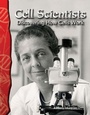 Cover: Cell Scientists - Teacher Created Materials, Inc