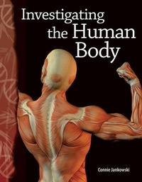 Enlarge image Cover: Investigating the Human Body - Teacher Created Materials, Inc