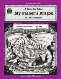 Enlarge image Cover: A Guide for Using My Father's Dragon in the Classroom - TEACHER CREATED RESOURCES
