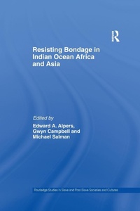 Abbildung von: Resisting Bondage in Indian Ocean Africa and Asia - Routledge