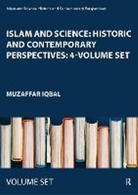 Enlarge image Cover: Islam and Science: Historic and Contemporary Perspectives: 4-Volume Set - Routledge