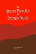 Cover: The Ignorant Perfection of Ordinary People - State University of New York Press