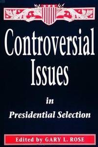 Abbildung von: Controversial Issues in Presidential Selection - State University of New York Press
