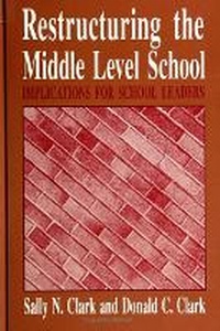 Enlarge image Cover: Restructuring the Middle Level School - State University of New York Press