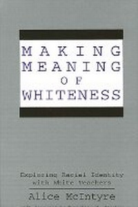 Enlarge image Cover: Making Meaning of Whiteness - State University of New York Press