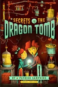 Cover: Secrets of the Dragon Tomb - Henry Holt and Co.