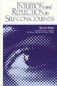 Enlarge image Cover: Intuition and Reflection in Self-Consciousness - State University of New York Press