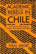 Cover: Academic Rebels in Chile - State University of New York Press