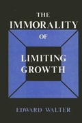 Cover: Immorality of Limiting Growth, The - State University of New York Press