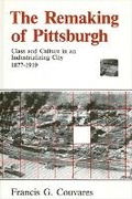 Cover: The Remaking of Pittsburgh - State University of New York Press