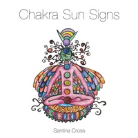 Abbildung von: Chakra Sun Signs - Santina Cross