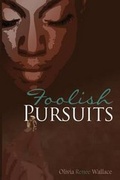 Cover: Foolish Pursuits - Olivia R. Wallace