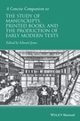 Cover: A Concise Companion to the Study of Manuscripts, Printed Books, and the Production of Early Modern Texts - Wiley-Blackwell