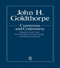 Enlarge image Cover: John Goldthorpe: Consensus And Controversy - Routledge
