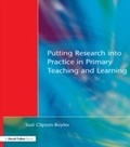 Cover: Putting Research into Practice in Primary Teaching and Learning - Routledge