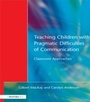 Cover: Teaching Children with Pragmatic Difficulties of Communication - Routledge