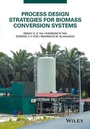 Cover: Process Design Strategies for Biomass Conversion Systems - Wiley