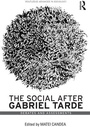 Cover: The Social after Gabriel Tarde - Routledge