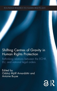 Enlarge image Cover: Shifting Centres of Gravity in Human Rights Protection - Routledge
