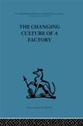 Cover: The Changing Culture of a Factory - Routledge