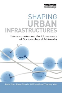 Enlarge image Cover: Shaping Urban Infrastructures - Routledge