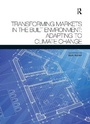 Cover: Transforming Markets in the Built Environment - Routledge