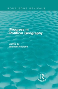 Enlarge image Cover: Progress in Political Geography (Routledge Revivals) - Routledge